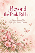 Beyond the Pink Ribbon journal cover with soft pink flowers, an awareness ribbon and butterflies