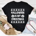 Halloween Is My Christmas Tee